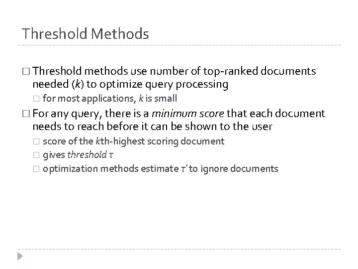 Threshold Methods � Threshold methods use number of top-ranked documents needed (k) to optimize