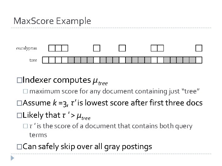 Max. Score Example �Indexer computes μtree � maximum score for any document containing just