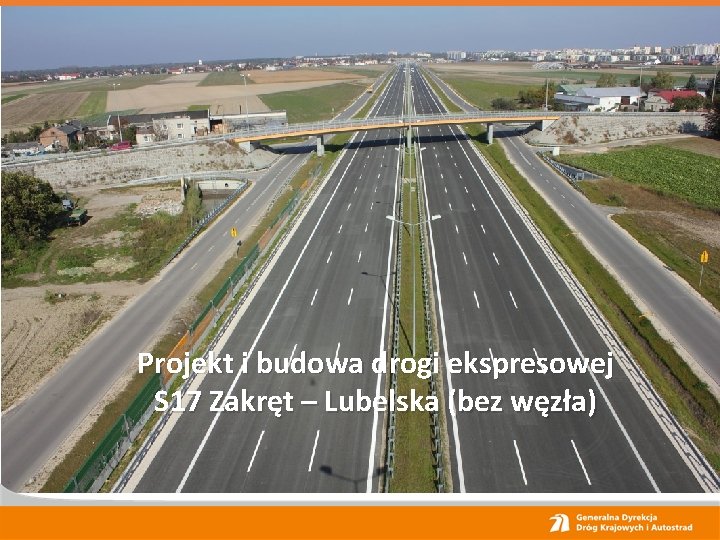 Projekt i budowa drogi ekspresowej S 17 Zakręt – Lubelska (bez węzła) 