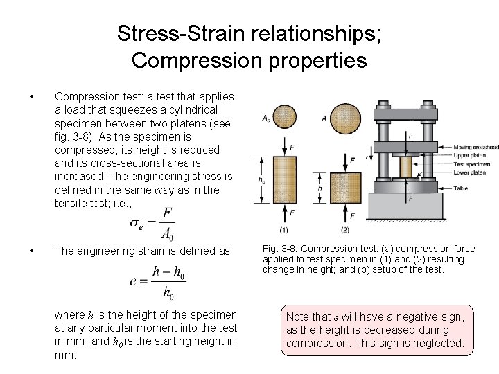 Stress-Strain relationships; Compression properties • Compression test: a test that applies a load that