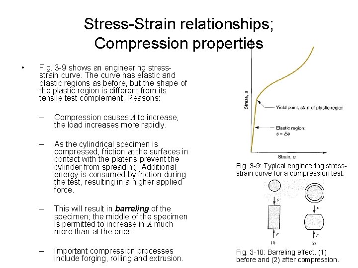 Stress-Strain relationships; Compression properties • Fig. 3 -9 shows an engineering stressstrain curve. The