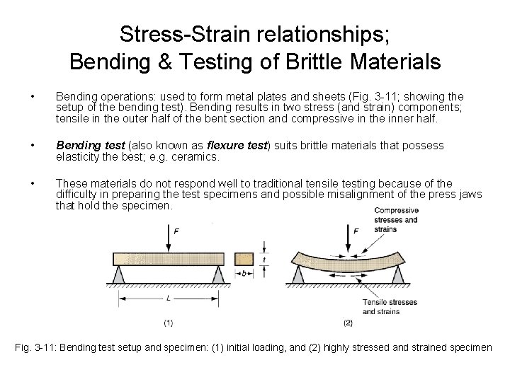 Stress-Strain relationships; Bending & Testing of Brittle Materials • Bending operations: used to form