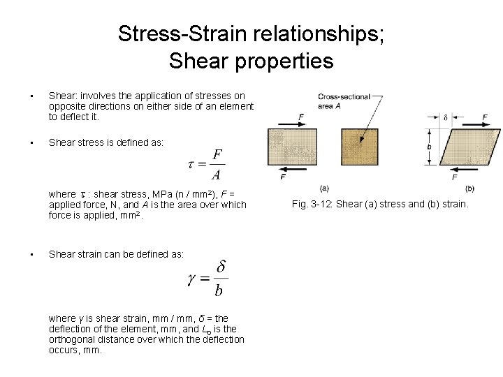 Stress-Strain relationships; Shear properties • Shear: involves the application of stresses on opposite directions