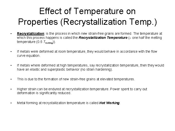 Effect of Temperature on Properties (Recrystallization Temp. ) • Recrystallization: is the process in