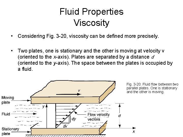 Fluid Properties Viscosity • Considering Fig. 3 -20, viscosity can be defined more precisely.