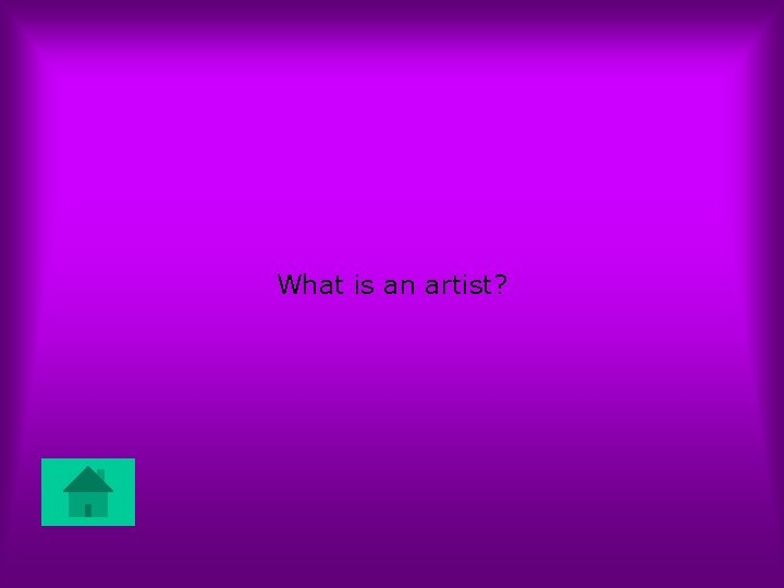 What is an artist? 