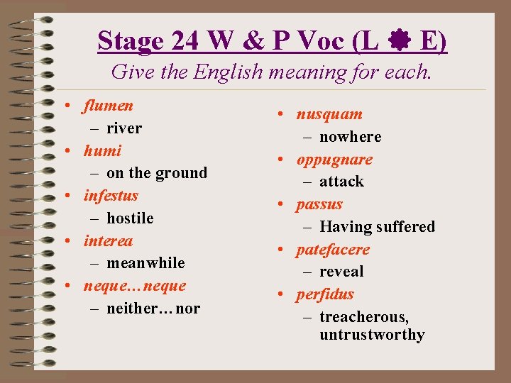 Stage 24 W & P Voc (L E) Give the English meaning for each.