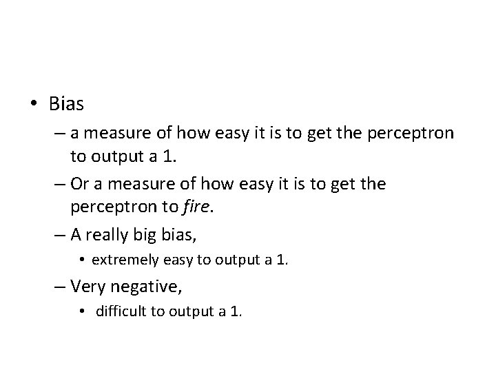  • Bias – a measure of how easy it is to get the