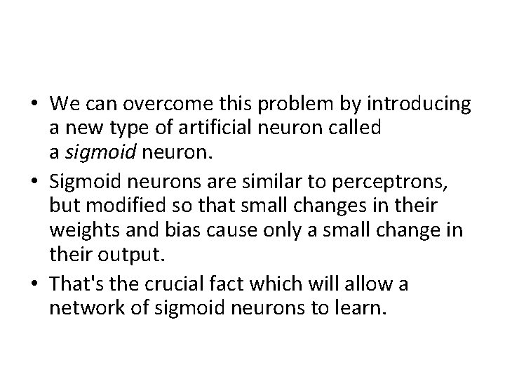  • We can overcome this problem by introducing a new type of artificial