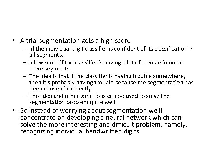  • A trial segmentation gets a high score – if the individual digit