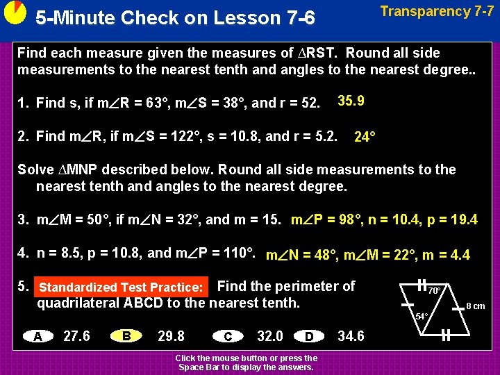 Transparency 7 -7 5 -Minute Check on Lesson 7 -6 Find each measure given