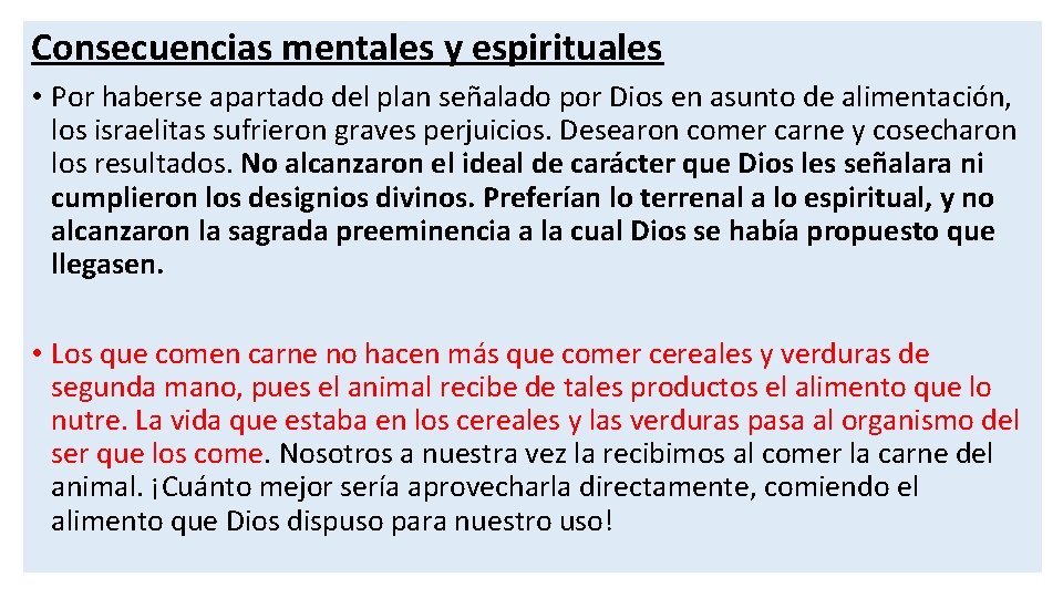 Consecuencias mentales y espirituales • Por haberse apartado del plan señalado por Dios en