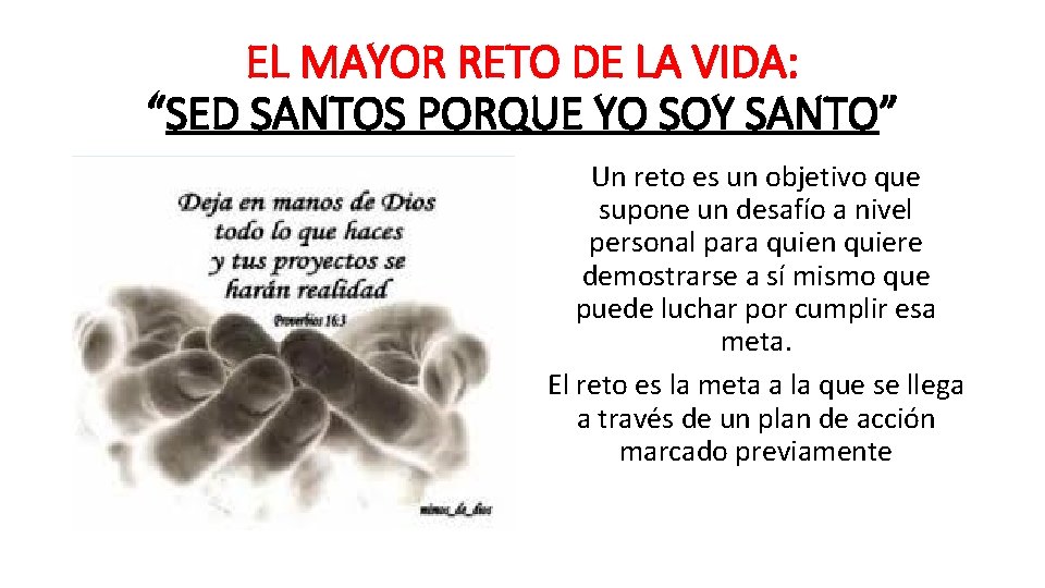 EL MAYOR RETO DE LA VIDA: “SED SANTOS PORQUE YO SOY SANTO” Un reto