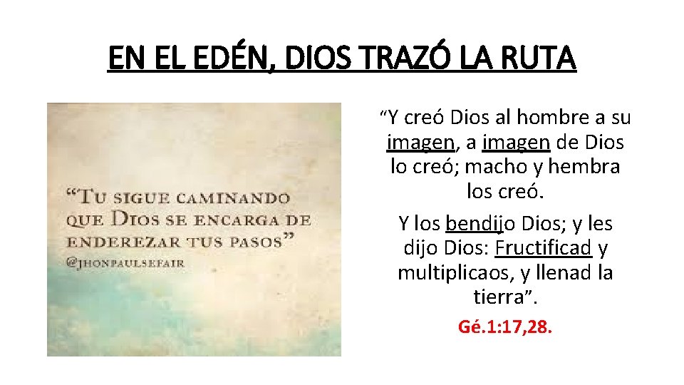 EN EL EDÉN, DIOS TRAZÓ LA RUTA “Y creó Dios al hombre a su