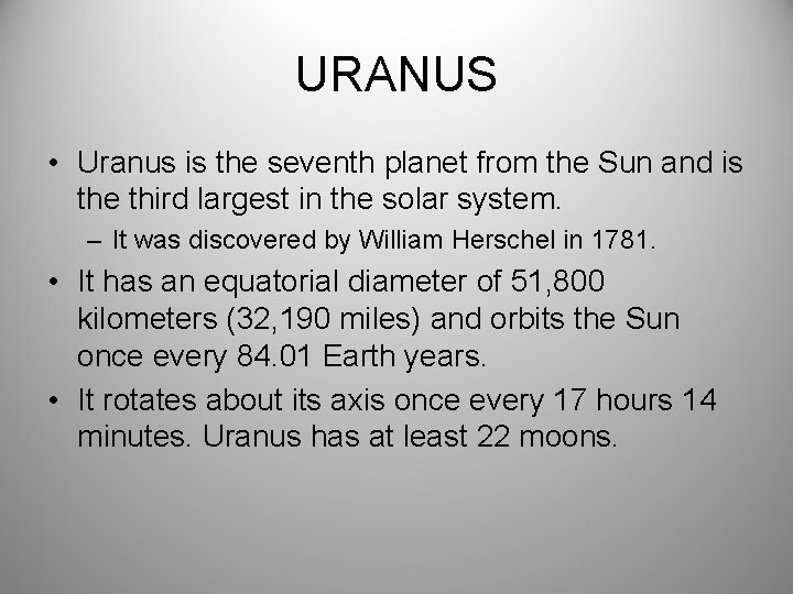 URANUS • Uranus is the seventh planet from the Sun and is the third