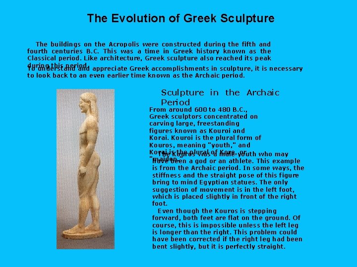 The Evolution of Greek Sculpture The buildings on the Acropolis were constructed during the