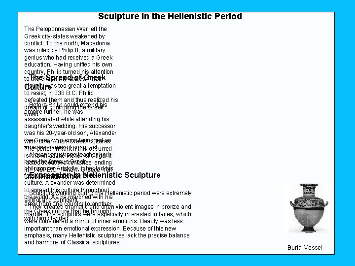 Sculpture in the Hellenistic Period The Peloponnesian War left the Greek city states weakened
