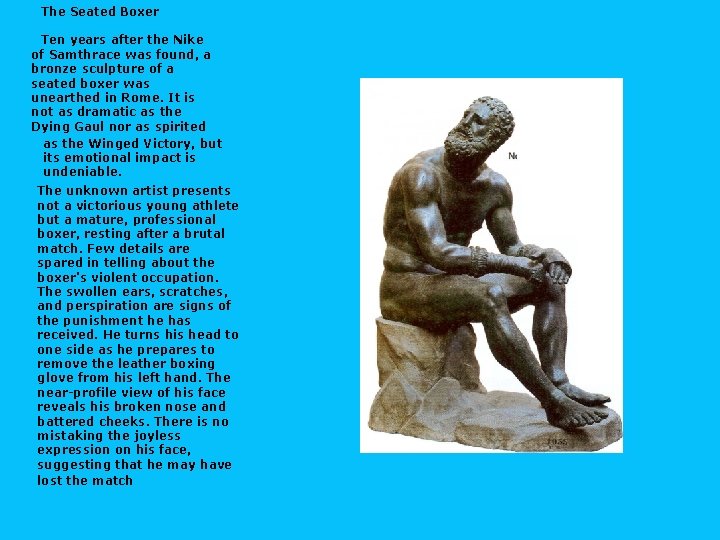 The Seated Boxer Ten years after the Nike of Samthrace was found, a bronze
