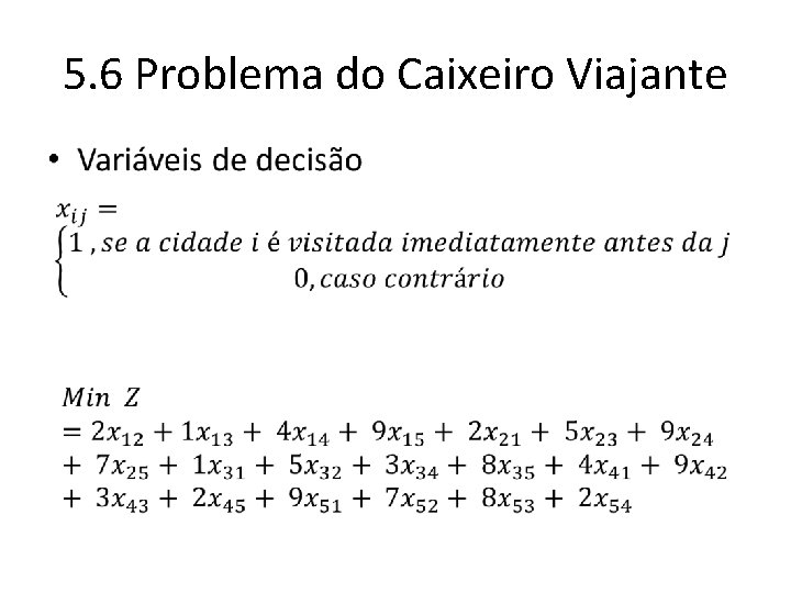 5. 6 Problema do Caixeiro Viajante • 