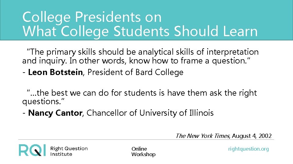 College Presidents on What College Students Should Learn “The primary skills should be analytical