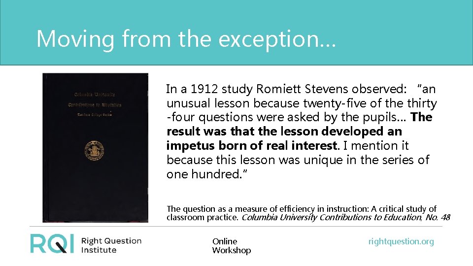 Moving from the exception… In a 1912 study Romiett Stevens observed: “an unusual lesson