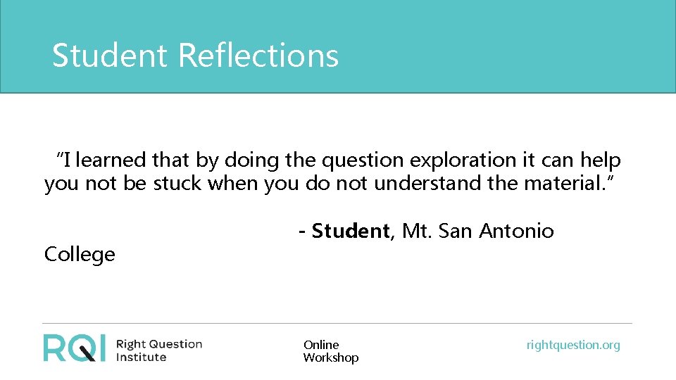 Student Reflections “I learned that by doing the question exploration it can help you