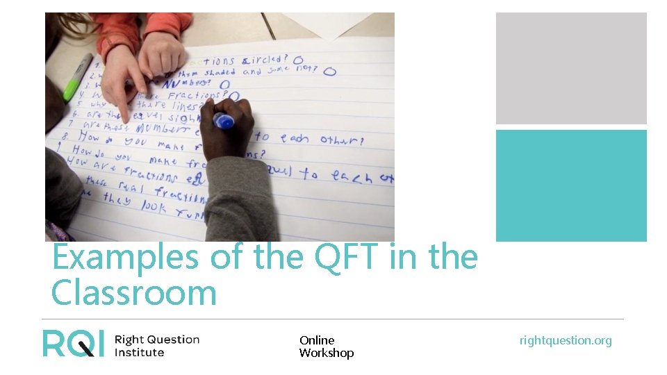 Examples of the QFT in the Classroom Online Workshop rightquestion. org 