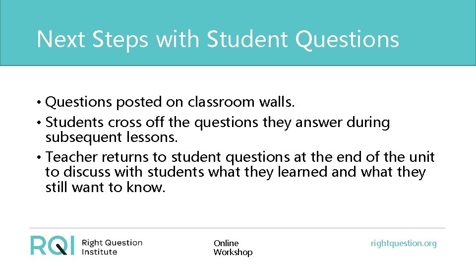 Next Steps with Student Questions • Questions posted on classroom walls. • Students cross