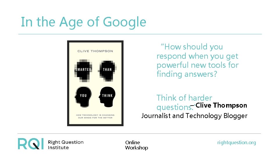 In the Age of Google “How should you respond when you get powerful new