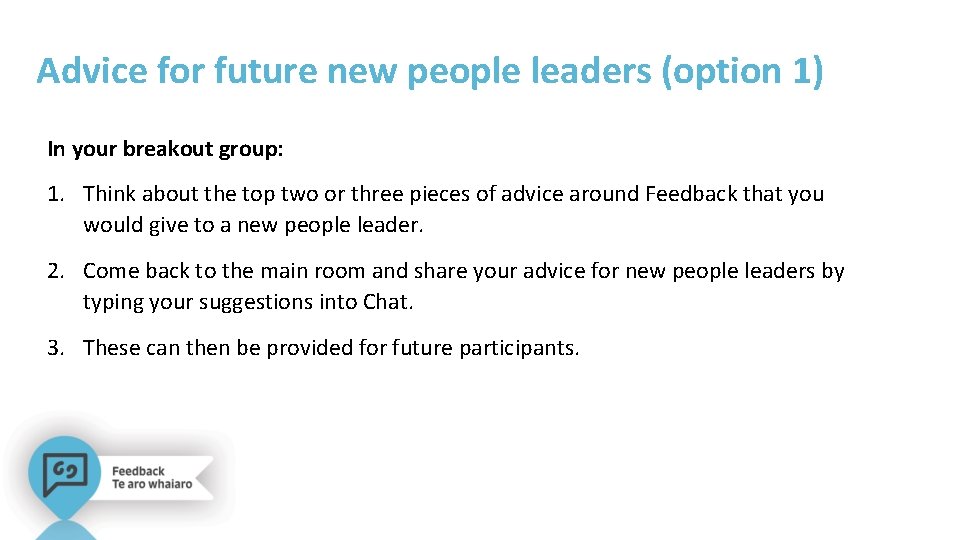 Advice for future new people leaders (option 1) In your breakout group: 1. Think