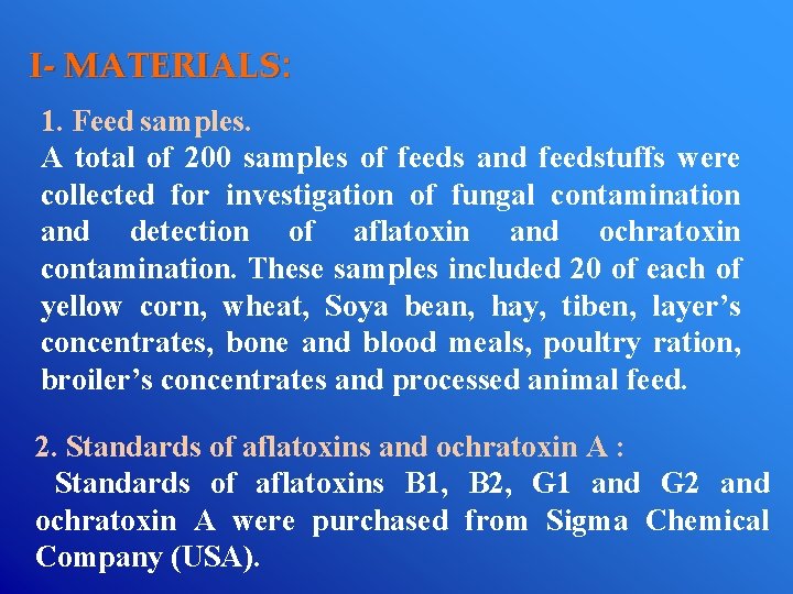 I- MATERIALS: 1. Feed samples. A total of 200 samples of feeds and feedstuffs
