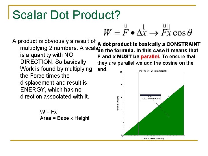 Scalar Dot Product? A product is obviously a result of A dot product is