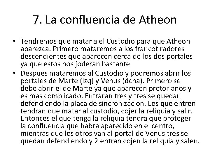 7. La confluencia de Atheon • Tendremos que matar a el Custodio para que