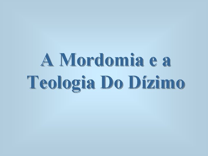 A Mordomia e a Teologia Do Dízimo 