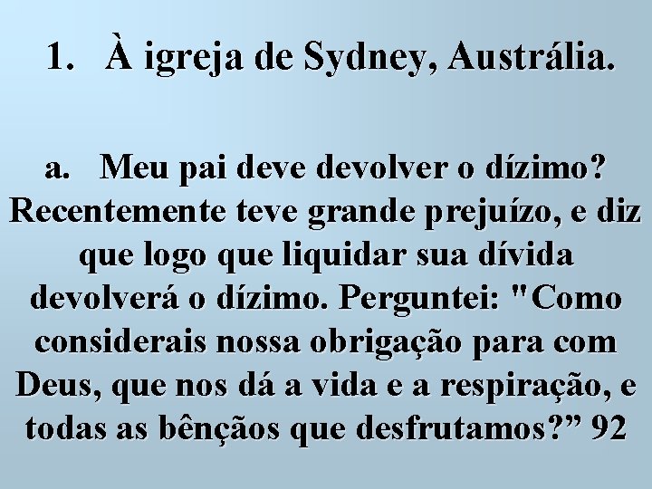  1. À igreja de Sydney, Austrália. Meu pai deve devolver o dízimo? Recentemente