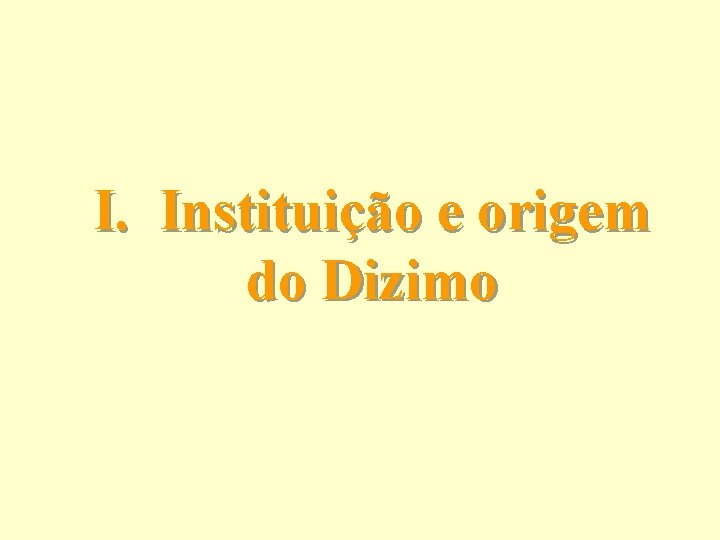 I. Instituição e origem do Dizimo 