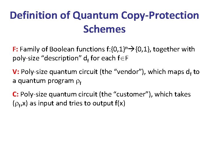 Definition of Quantum Copy-Protection Schemes F: Family of Boolean functions f: {0, 1}n {0, Definition of Quantum Copy-Protection Schemes F: Family of Boolean functions f: {0, 1}n {0,