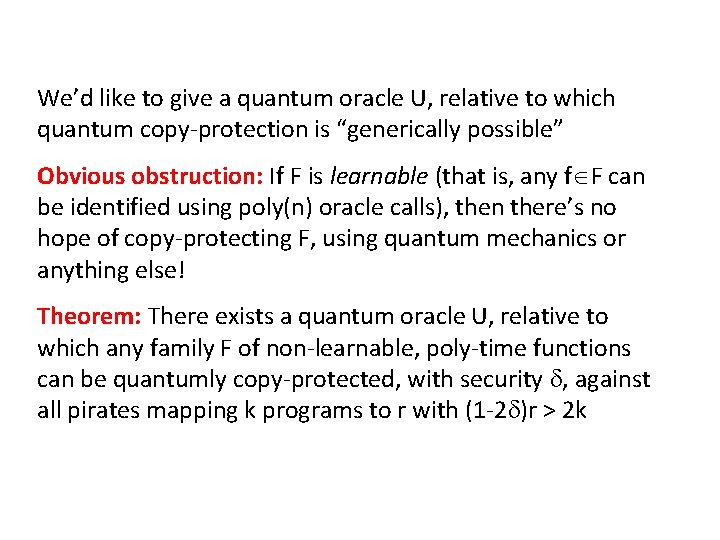 We’d like to give a quantum oracle U, relative to which quantum copy-protection is We’d like to give a quantum oracle U, relative to which quantum copy-protection is