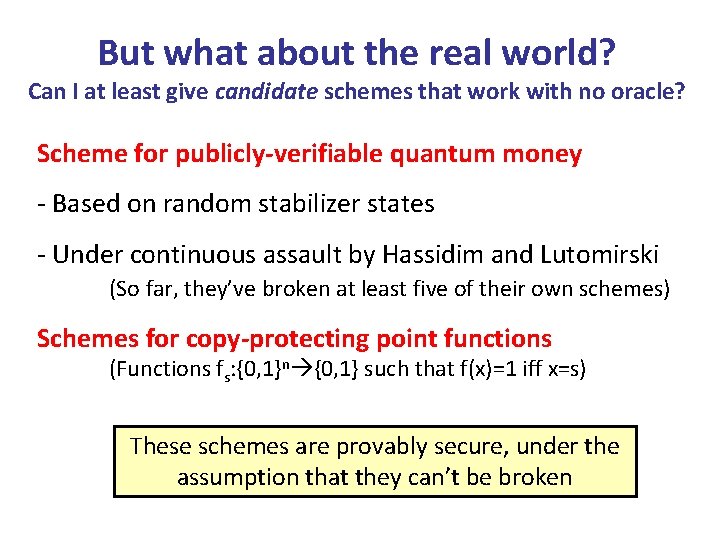 But what about the real world? Can I at least give candidate schemes that But what about the real world? Can I at least give candidate schemes that