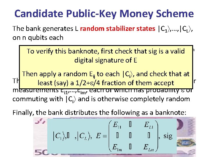 Candidate Public-Key Money Scheme The bank generates L random stabilizer states |C 1 , Candidate Public-Key Money Scheme The bank generates L random stabilizer states |C 1 ,