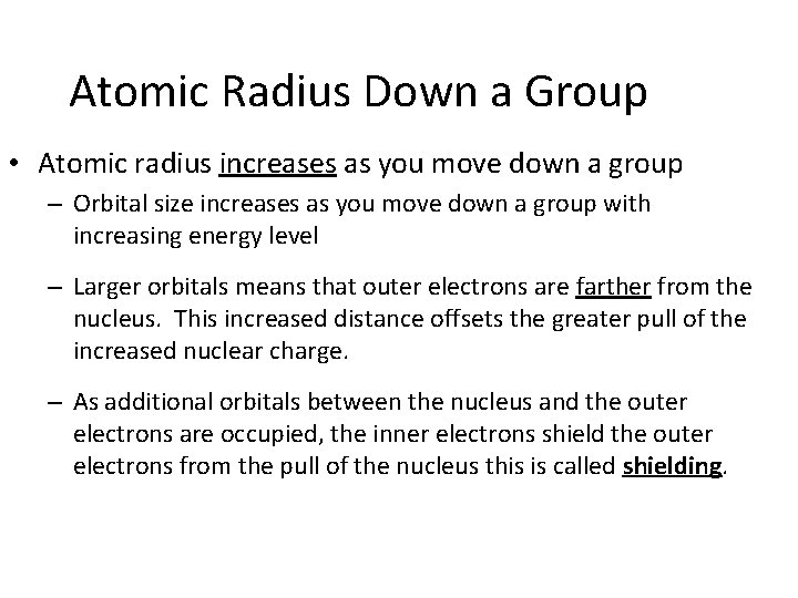 Atomic Radius Down a Group • Atomic radius increases as you move down a