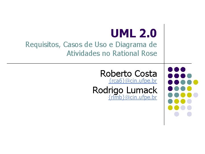 UML 2. 0 Requisitos, Casos de Uso e Diagrama de Atividades no Rational Rose
