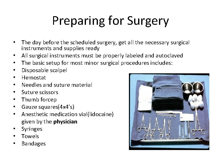 Preparing for Surgery • The day before the scheduled surgery, get all the necessary