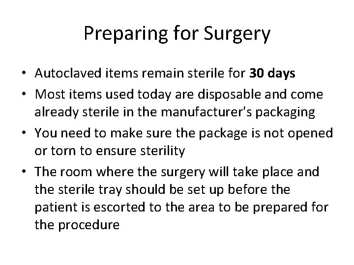 Preparing for Surgery • Autoclaved items remain sterile for 30 days • Most items
