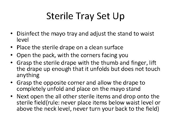 Sterile Tray Set Up • Disinfect the mayo tray and adjust the stand to