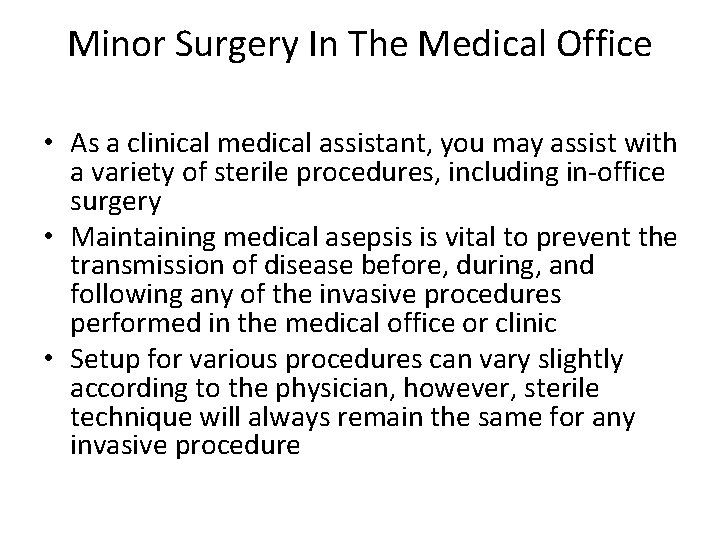 Minor Surgery In The Medical Office • As a clinical medical assistant, you may