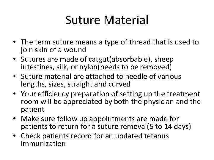 Suture Material • The term suture means a type of thread that is used