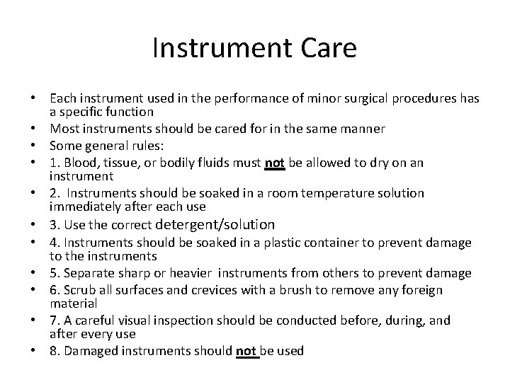 Instrument Care • Each instrument used in the performance of minor surgical procedures has