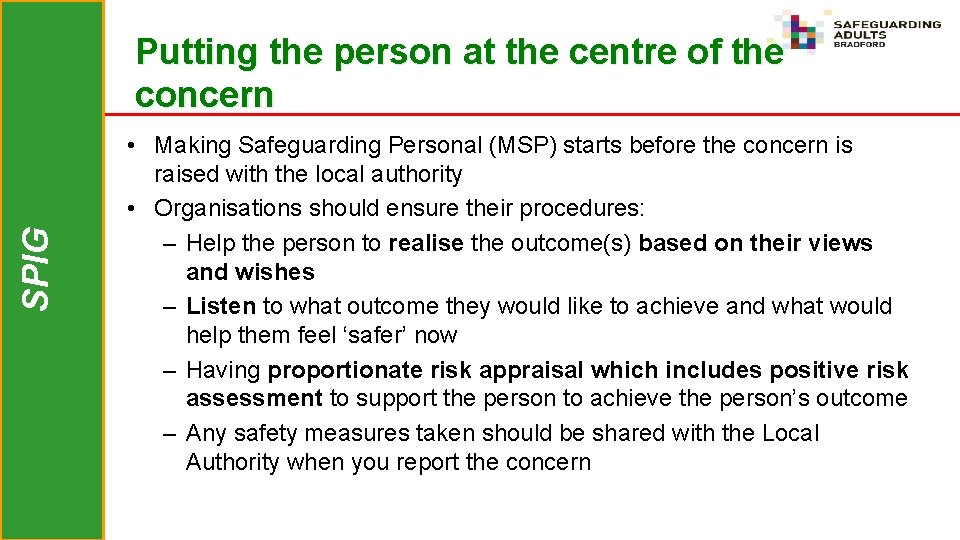 SPIG Putting the person at the centre of the concern • Making Safeguarding Personal