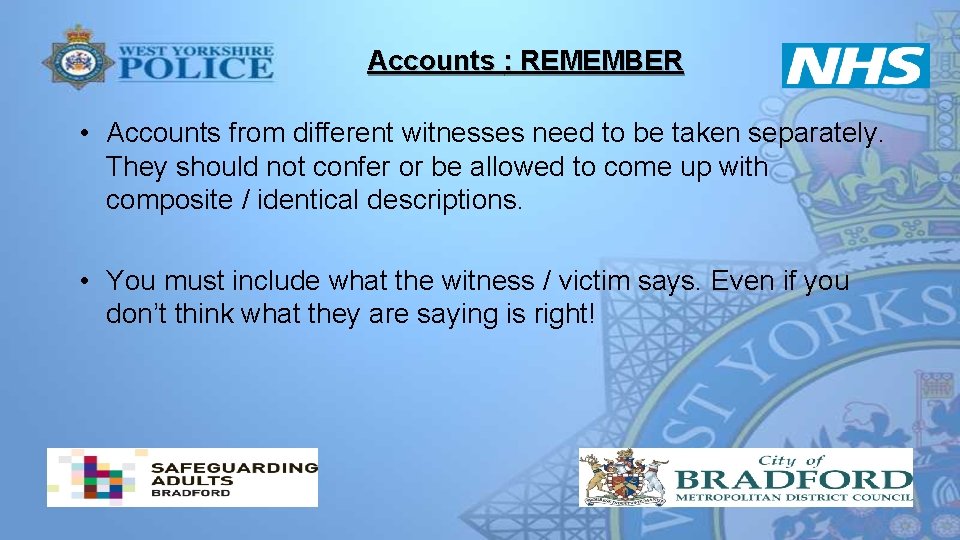 Accounts : REMEMBER • Accounts from different witnesses need to be taken separately. They